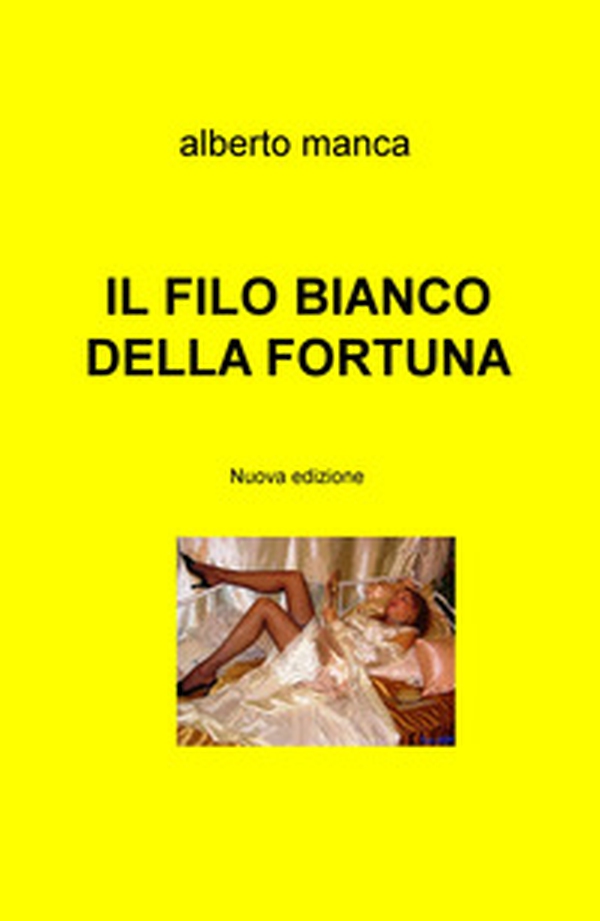 Il filo bianco della fortuna - Librerie.coop Il filo bianco della fortuna - Librerie.coop