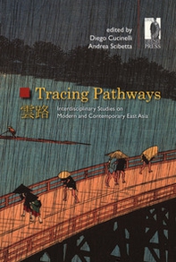 Tracing pathways. Interdisciplinary studies on modern and contemprary East Asia - Librerie.coop