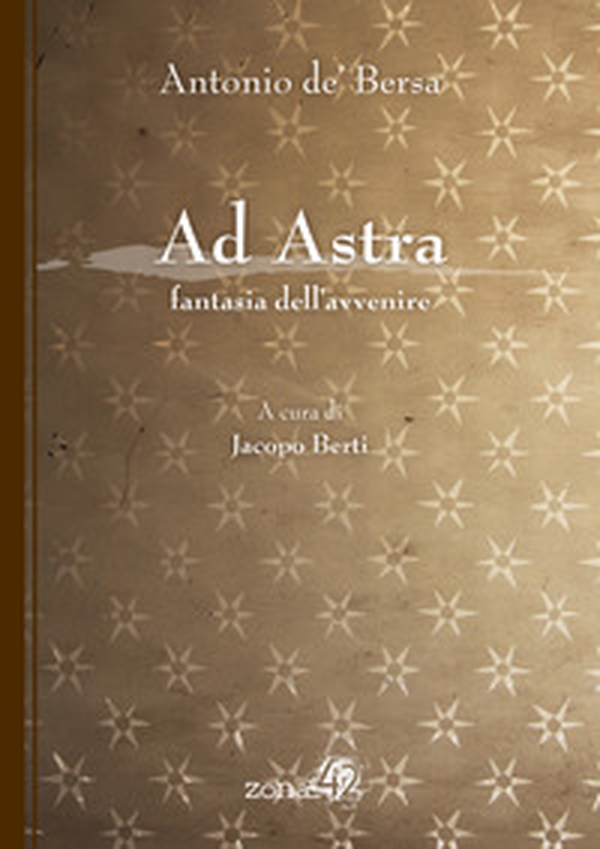 Ad Astra. Fantasia dell'avvenire - Librerie.coop Ad Astra. Fantasia dell'avvenire - Librerie.coop