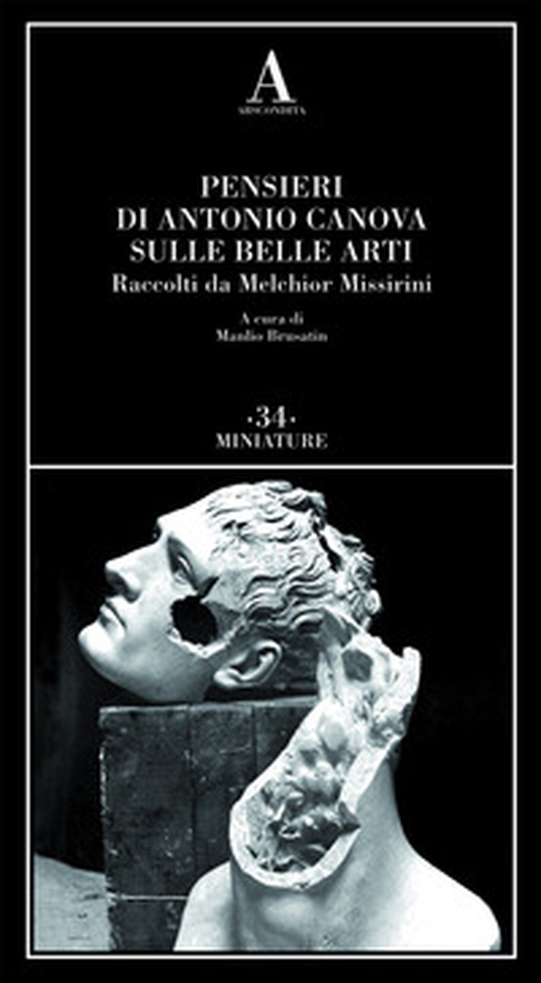 Pensieri di Antonio Canova sulle belle arti. Raccolti da Melchior Missirini - Librerie.coop Pensieri di Antonio Canova sulle belle arti. Raccolti da Melchior Missirini - Librerie.coop