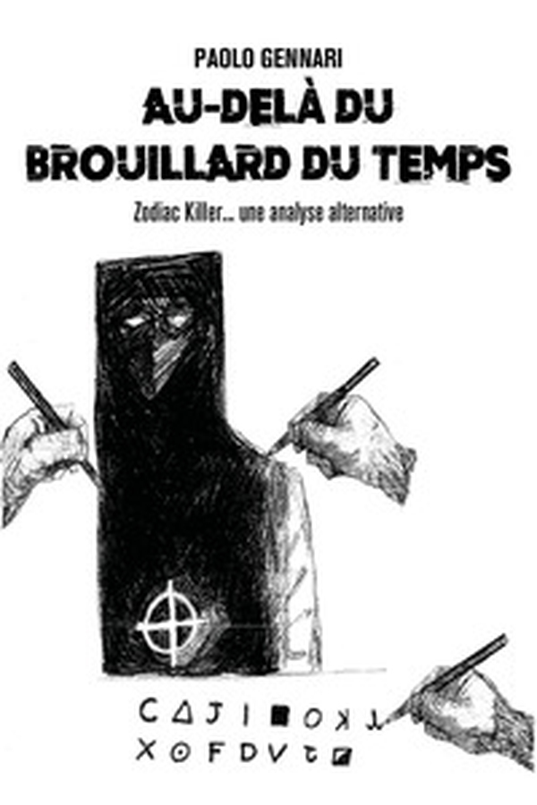 Au-delà du brouillard du temps. Zodiac Killer... une analyse alternative - Librerie.coop Au-delà du brouillard du temps. Zodiac Killer... une analyse alternative - Librerie.coop