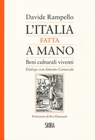 L'Italia fatta a mano. I beni culturali viventi. Dialogo con Antonio Carnevale - Librerie.coop