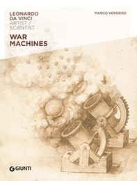 War machines. Leonardo da Vinci. Artist / scientist - Librerie.coop