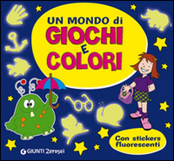 Un mondo di giochi e colori. Con adesivi - Librerie.coop Un mondo di giochi e colori. Con adesivi - Librerie.coop