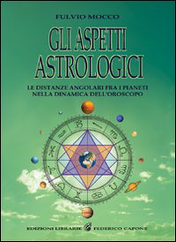 Gli aspetti astrologici. Le distanze angolari fra i pianeti nella dinamica dell'oroscopo - Librerie.coop Gli aspetti astrologici. Le distanze angolari fra i pianeti nella dinamica dell'oroscopo - Librerie.coop
