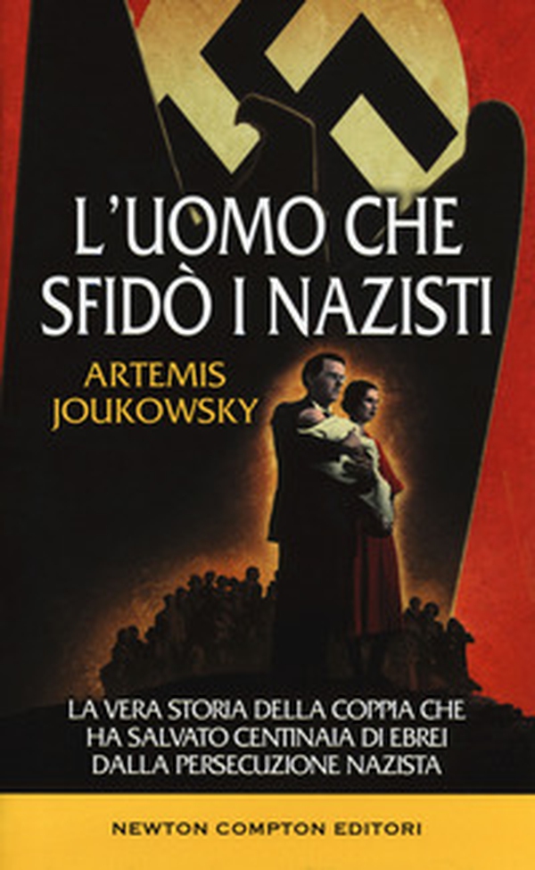L'uomo che sfidò i nazisti. La vera storia della coppia che ha salvato centinaia di ebrei dalla persecuzione nazista - Librerie.coop L'uomo che sfidò i nazisti. La vera storia della coppia che ha salvato centinaia di ebrei dalla persecuzione nazista - Librerie.coop