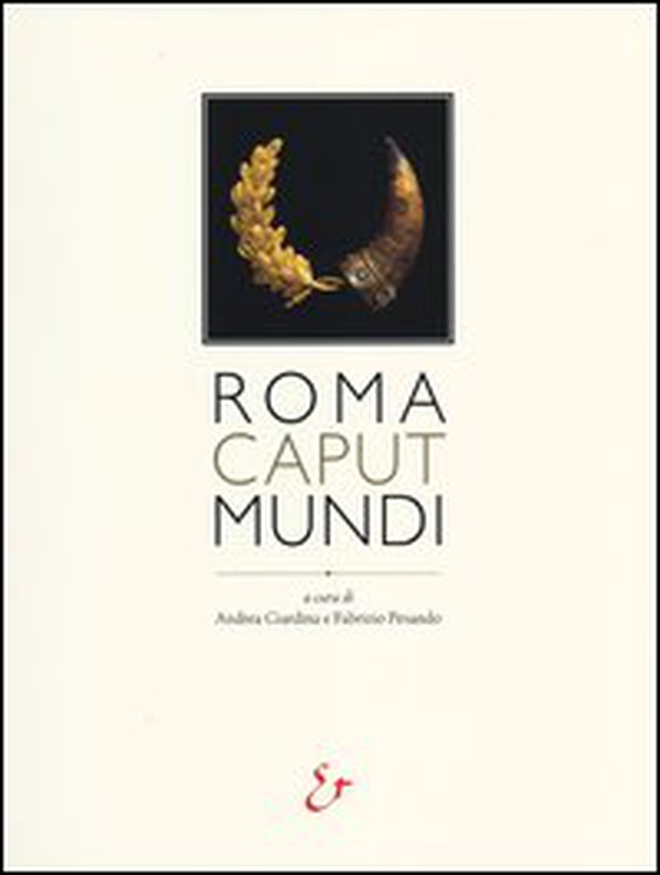 Roma caput mundi. Catalogo della mostra (Roma, 3 ottobre 2012-10 marzo 2013) - Librerie.coop Roma caput mundi. Catalogo della mostra (Roma, 3 ottobre 2012-10 marzo 2013) - Librerie.coop