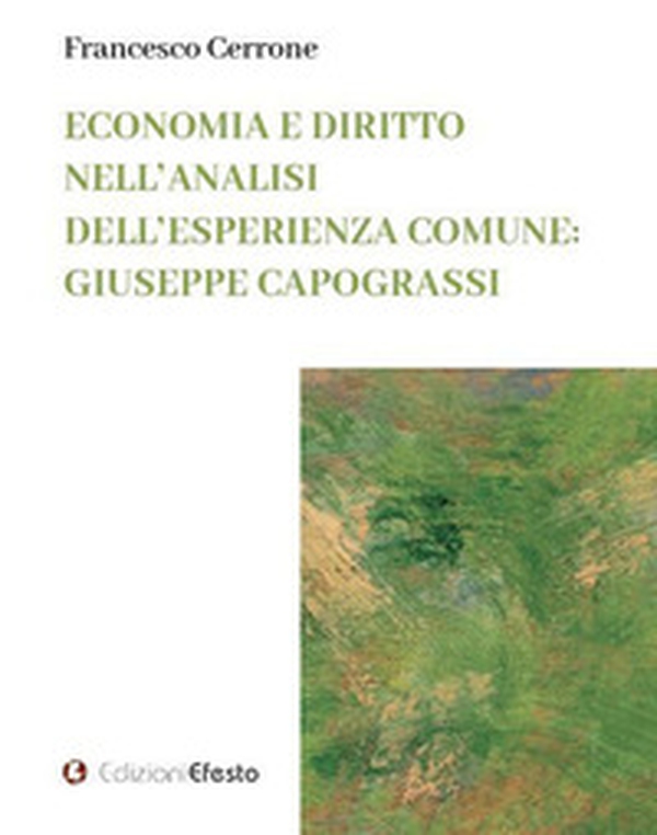 Economia e diritto nell'analisi dell'esperienza comune: Giuseppe Capograssi - Librerie.coop Economia e diritto nell'analisi dell'esperienza comune: Giuseppe Capograssi - Librerie.coop