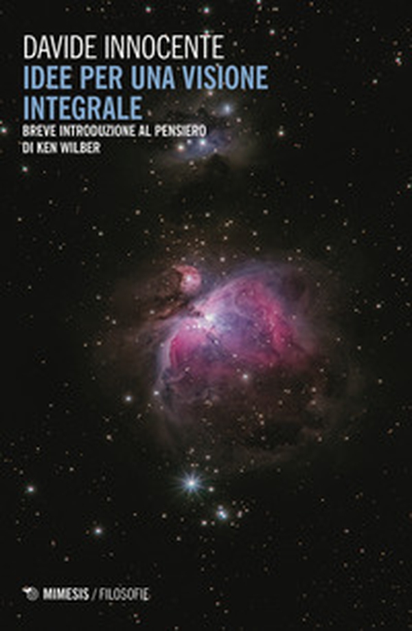 Idee per una visione integrale. Breve introduzione al pensiero di Ken Wilber - Librerie.coop Idee per una visione integrale. Breve introduzione al pensiero di Ken Wilber - Librerie.coop