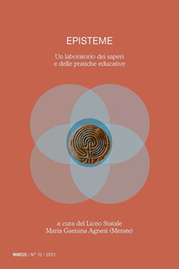 Episteme. Un laboratorio dei saperi e delle pratiche educative nella scuola superiore - Vol. 12 - Librerie.coop Episteme. Un laboratorio dei saperi e delle pratiche educative nella scuola superiore - Vol. 12 - Librerie.coop