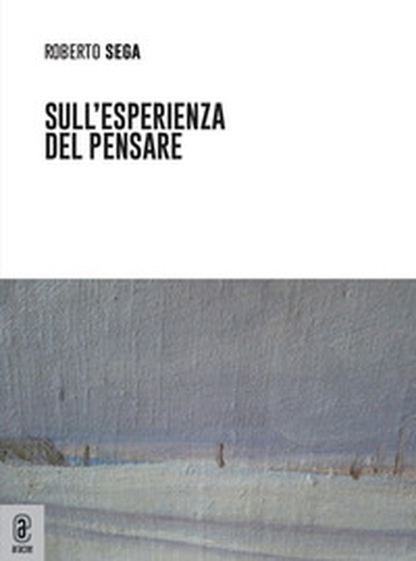 Sull'esperienza del pensare - Librerie.coop Sull'esperienza del pensare - Librerie.coop