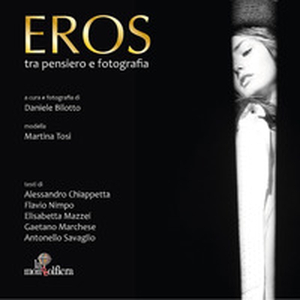 Eros. Tra pensiero e fotografia - Librerie.coop Eros. Tra pensiero e fotografia - Librerie.coop