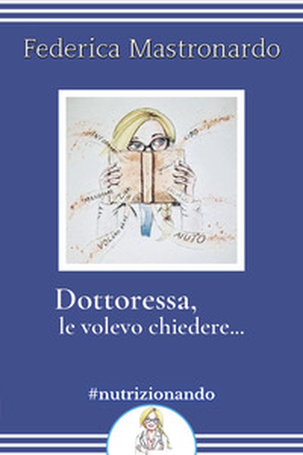Dottoressa, le volevo chiedere... - Librerie.coop Dottoressa, le volevo chiedere... - Librerie.coop