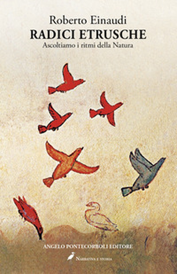 Radici etrusche. Ascoltiamo i ritmi della natura - Librerie.coop Radici etrusche. Ascoltiamo i ritmi della natura - Librerie.coop