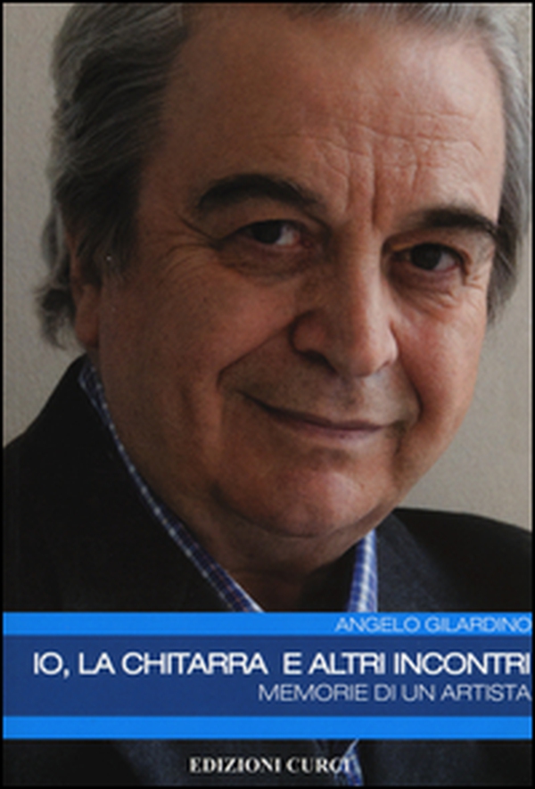 Io, la chitarra e altri incontri. Memorie di un artista - Librerie.coop Io, la chitarra e altri incontri. Memorie di un artista - Librerie.coop