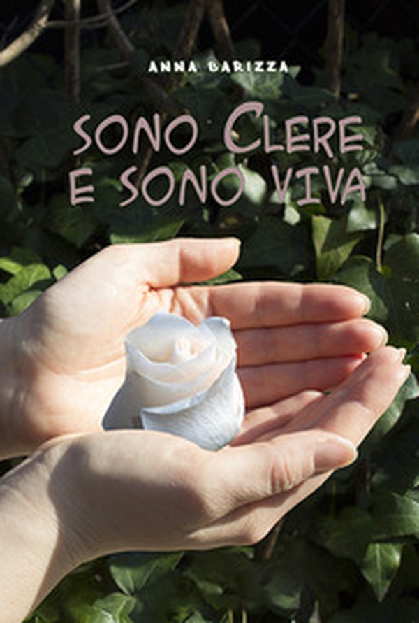 Sono Clere e sono viva - Librerie.coop Sono Clere e sono viva - Librerie.coop