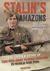 Stalin's Amazons. The untold story of the Red Army female snipers in World War II - Librerie.coop