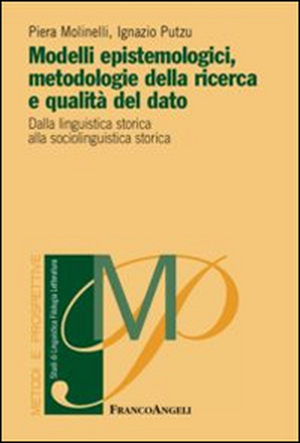 Modelli epistemologici, metodologie della ricerca e qualità del dato. Dalla linguistica storica alla sociolinguistica storica - Librerie.coop Modelli epistemologici, metodologie della ricerca e qualità del dato. Dalla linguistica storica alla sociolinguistica storica - Librerie.coop