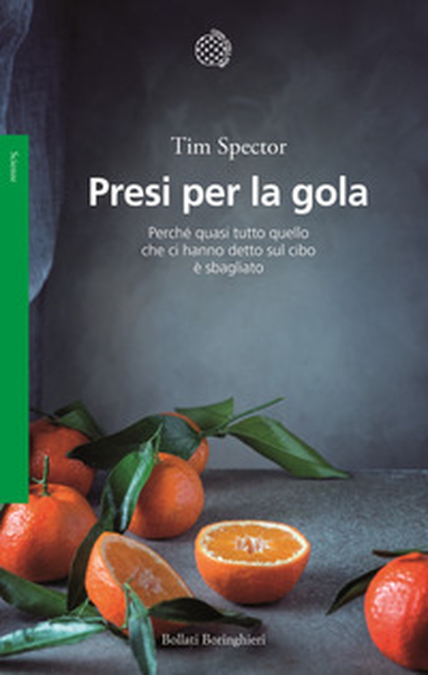 Presi per la gola. Perché quasi tutto quello che ci hanno detto sul cibo è sbagliato - Librerie.coop Presi per la gola. Perché quasi tutto quello che ci hanno detto sul cibo è sbagliato - Librerie.coop