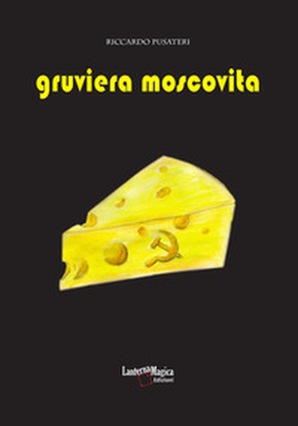 Gruviera moscovita - Librerie.coop Gruviera moscovita - Librerie.coop