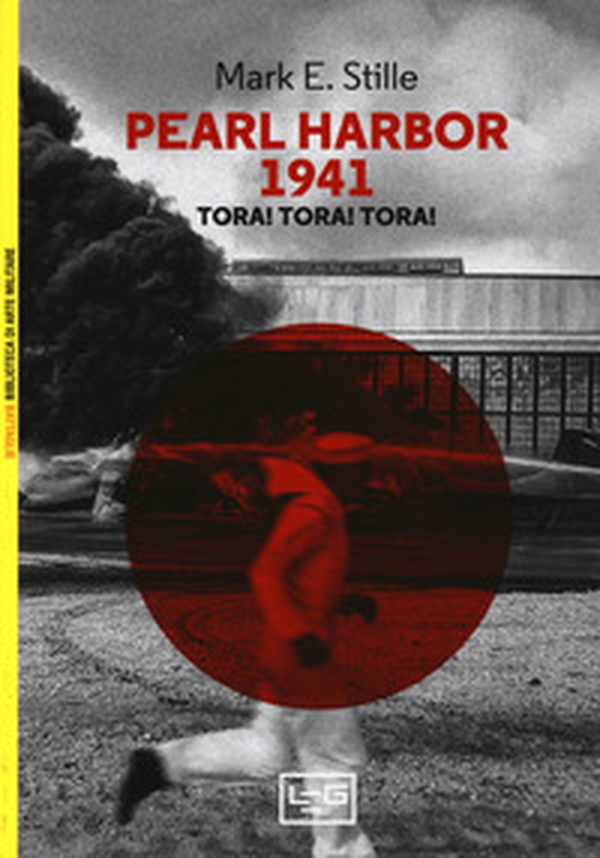 Pearl Harbor 1941 Tora! Tora! Tora! - Librerie.coop Pearl Harbor 1941 Tora! Tora! Tora! - Librerie.coop