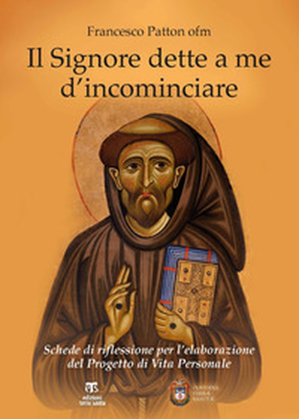 Il Signore dette a me d'incominciare. Schede di riflessione per l'elaborazione del progetto di vita personale - Librerie.coop Il Signore dette a me d'incominciare. Schede di riflessione per l'elaborazione del progetto di vita personale - Librerie.coop