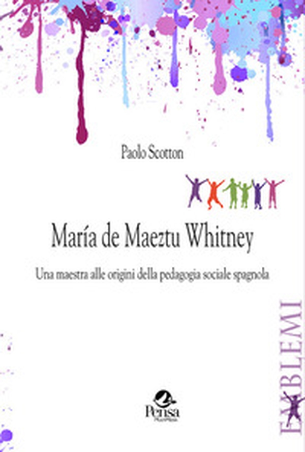 María de Maeztu Whitney. Una maestra alle origini della pedagogia sociale spagnola - Librerie.coop María de Maeztu Whitney. Una maestra alle origini della pedagogia sociale spagnola - Librerie.coop