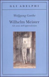 Wilhelm Meister-Gli anni dell'apprendistato - Librerie.coop