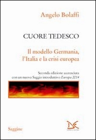 Cuore tedesco. Il modello Germania, l'Italia e la crisi europea - Librerie.coop