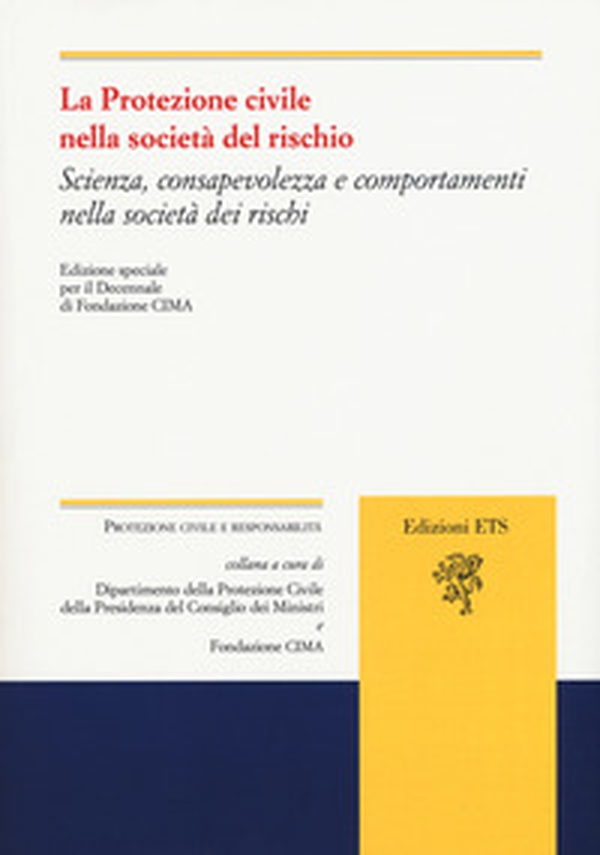 La protezione civile nella società del rischio. Scienza, consapevolezza e comportamenti nella società dei rischi - Librerie.coop La protezione civile nella società del rischio. Scienza, consapevolezza e comportamenti nella società dei rischi - Librerie.coop