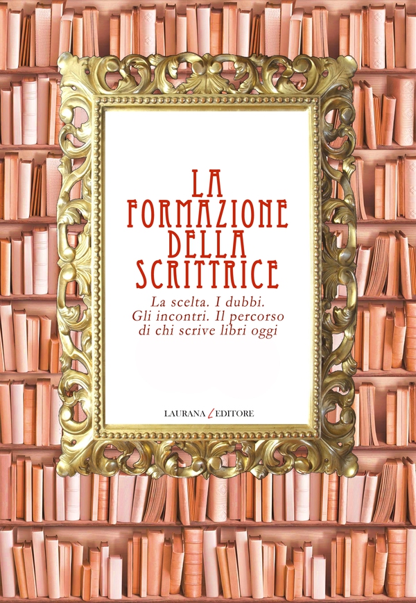 La formazione della scrittrice - Librerie.coop La formazione della scrittrice - Librerie.coop