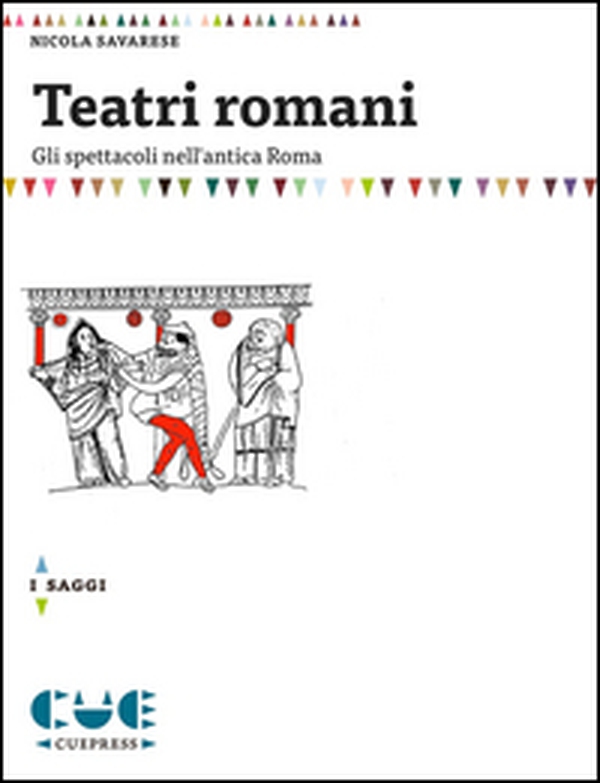 Teatri romani. Gli spettacoli nell'antica Roma - Librerie.coop Teatri romani. Gli spettacoli nell'antica Roma - Librerie.coop