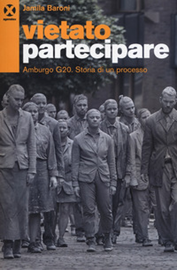 Vietato partecipare. Amburgo G20. Storia di un processo - Librerie.coop Vietato partecipare. Amburgo G20. Storia di un processo - Librerie.coop