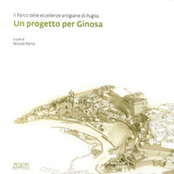 Un progetto per Ginosa. Il parco delle eccellenze artigiane di Puglia - Librerie.coop Un progetto per Ginosa. Il parco delle eccellenze artigiane di Puglia - Librerie.coop