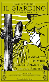 Il giardino (senza giardiniere). Manualetto pratico per gli amanti del terriccio fertile - Librerie.coop