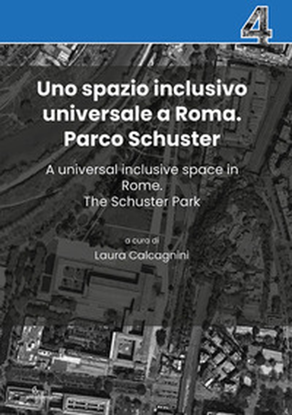 Uno spazio inclusivo universale a Roma. Parco Schuster-A universal inclusive space in Rome. The Schuster Park - Librerie.coop Uno spazio inclusivo universale a Roma. Parco Schuster-A universal inclusive space in Rome. The Schuster Park - Librerie.coop