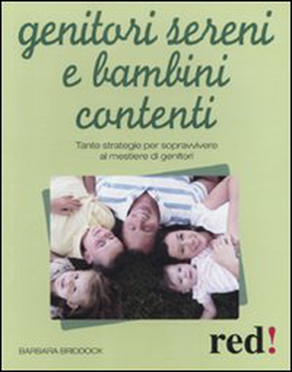 Genitori sereni e bambini contenti. Tante strategie per sopravvivere al mestiere di genitori - Librerie.coop Genitori sereni e bambini contenti. Tante strategie per sopravvivere al mestiere di genitori - Librerie.coop
