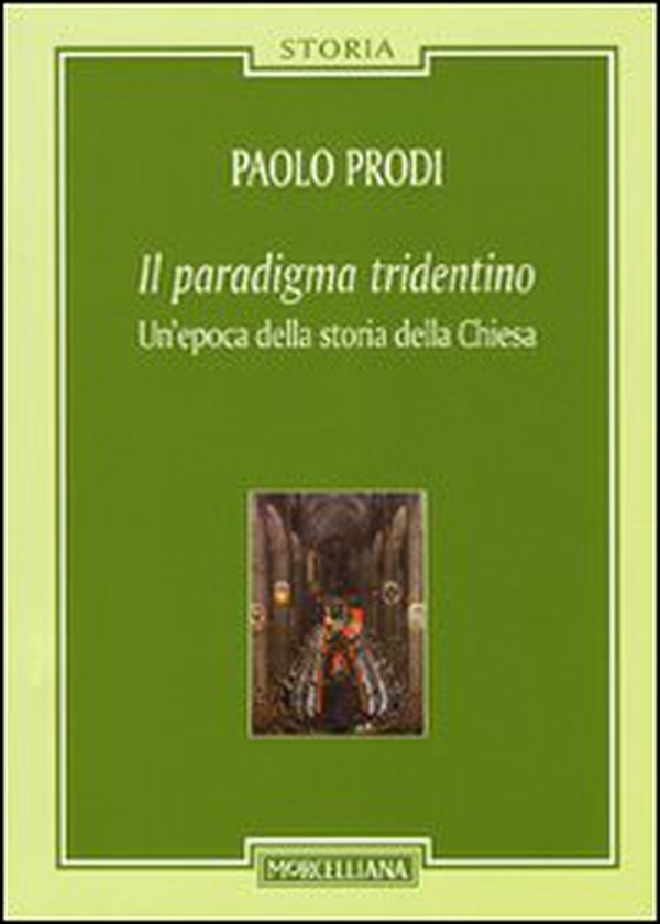 Il paradigma tridentino. Un'epoca della storia della Chiesa - Librerie.coop Il paradigma tridentino. Un'epoca della storia della Chiesa - Librerie.coop