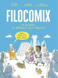 Filocomix. 10 filosofi, 10 approcci alla felicità - Librerie.coop
