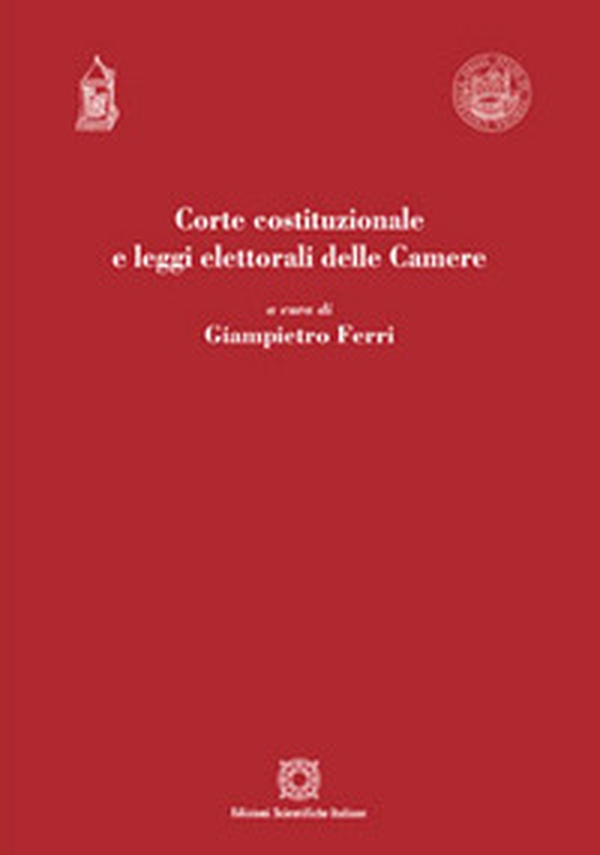 Corte costituzionale e leggi elettorali delle camere - Librerie.coop Corte costituzionale e leggi elettorali delle camere - Librerie.coop