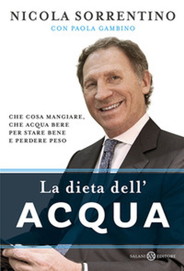 La dieta dell'acqua. Che cosa mangiare, che acqua bere per stare bene e perdere peso - Librerie.coop La dieta dell'acqua. Che cosa mangiare, che acqua bere per stare bene e perdere peso - Librerie.coop