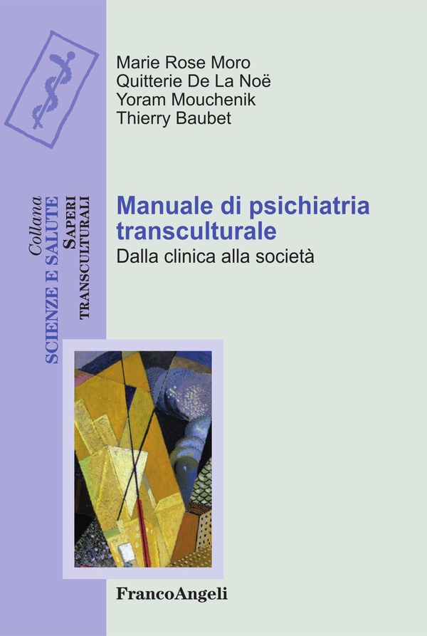 Manuale di psichiatria transculturale. Dalla clinica alla società - Librerie.coop Manuale di psichiatria transculturale. Dalla clinica alla società - Librerie.coop