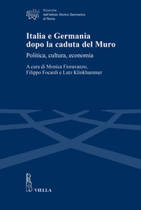 Italia e Germania dopo la caduta del muro. Politica, cultura, economia - Librerie.coop Italia e Germania dopo la caduta del muro. Politica, cultura, economia - Librerie.coop