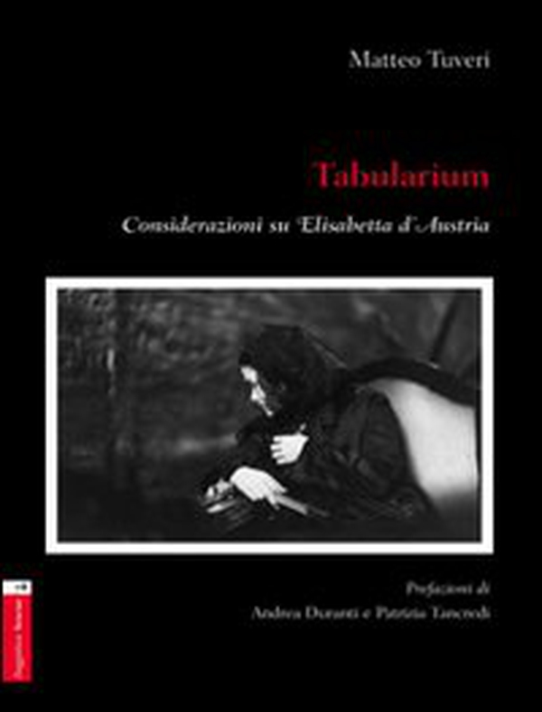 Tabularium. Considerazioni su Elisabetta d'Austria - Librerie.coop Tabularium. Considerazioni su Elisabetta d'Austria - Librerie.coop