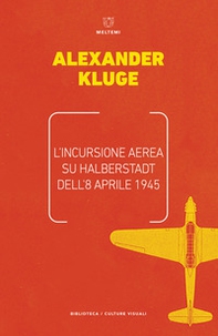 L'incursione aerea su Halbertstadt dell'8 aprile 1945 - Librerie.coop
