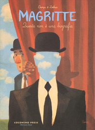 Magritte. Questa non è una biografia - Librerie.coop