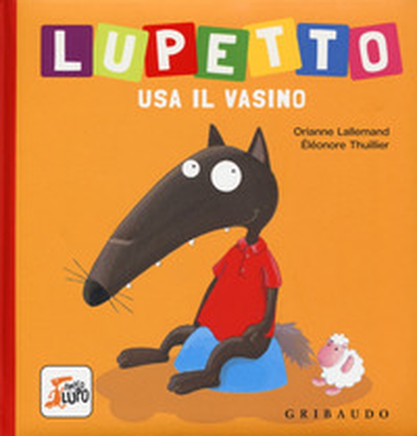 Lupetto usa il vasino. Amico lupo - Librerie.coop Lupetto usa il vasino. Amico lupo - Librerie.coop