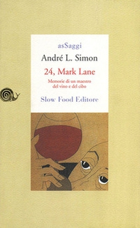 24, Mark Lane. Memorie di un maestro del vino e del cibo - Librerie.coop