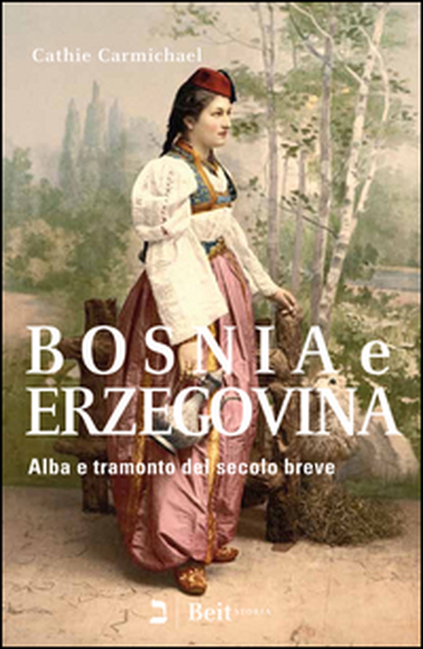 Bosnia e Erzegovina. Alba e tramonto del secolo breve - Librerie.coop Bosnia e Erzegovina. Alba e tramonto del secolo breve - Librerie.coop