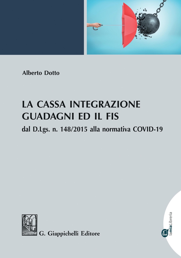 La cassa integrazione guadagni ed il FIS - e-Book - Librerie.coop La cassa integrazione guadagni ed il FIS - e-Book - Librerie.coop